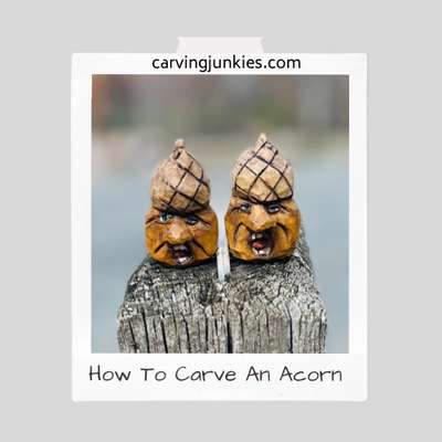 How to carve an acorn