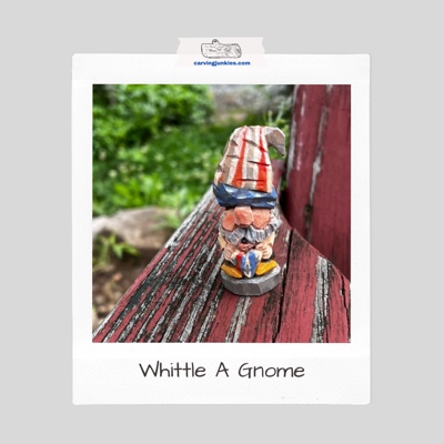 Whittle a gnome